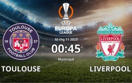 Soi kèo Toulouse vs Liverpool lúc 0h45 ngày 10/11/2023
